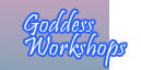 Goddess Workshops